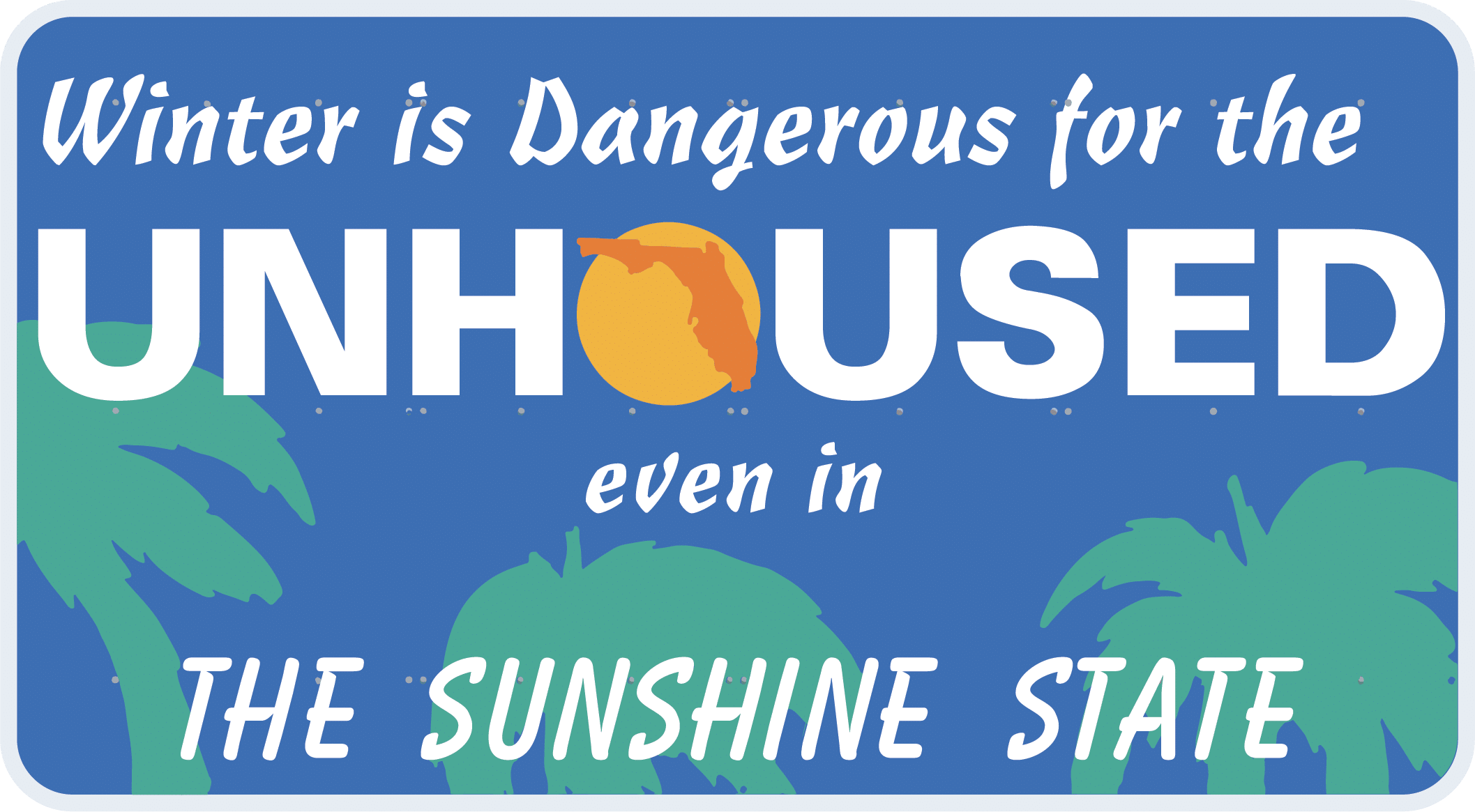 The Wintertime is Dangerous for the Unhoused –  Even in the Sunshine State